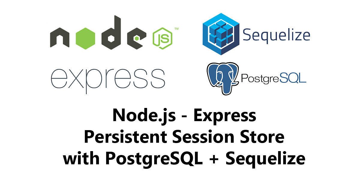 Node js Express Persistent Session Store With PostgreSQL Sequelize