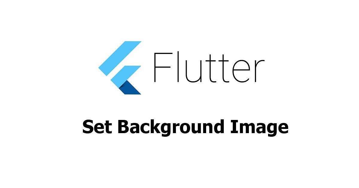 Flutter - Set Background Image - Woolha