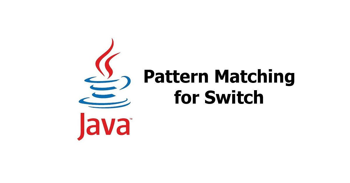 Java Pattern Matching For Switch Examples